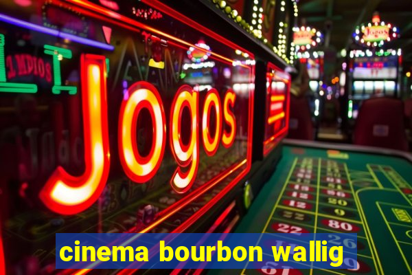 cinema bourbon wallig